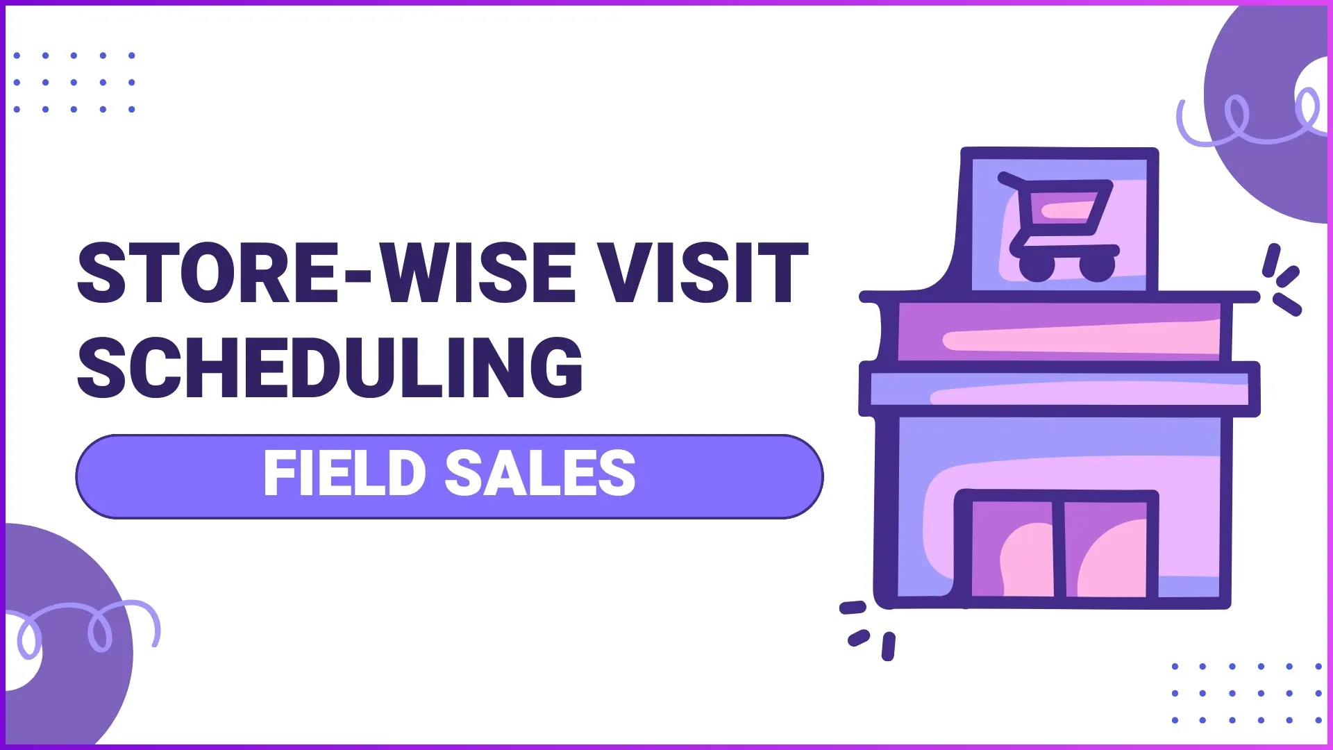 Building a Store-Wise Visit Schedule for Malaysian Field Teams