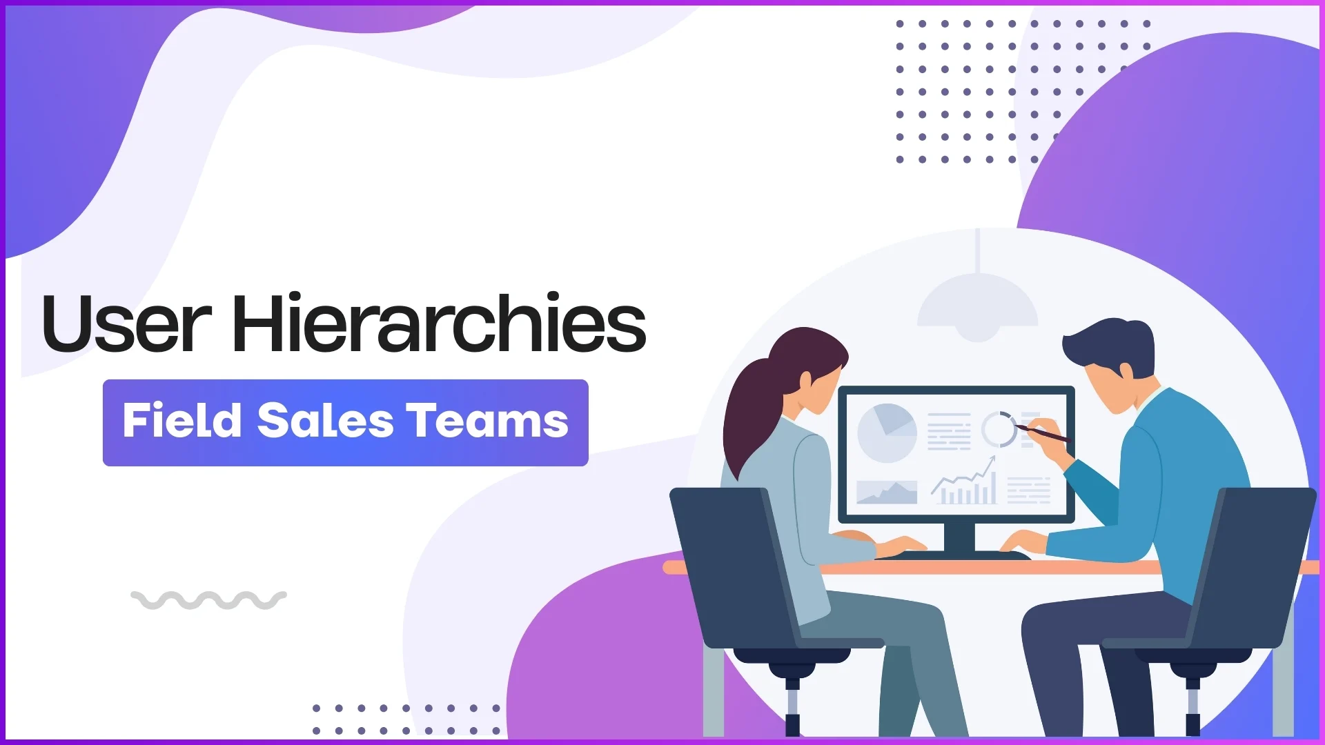 Building User Hierarchies for Malaysian Field Sales Teams