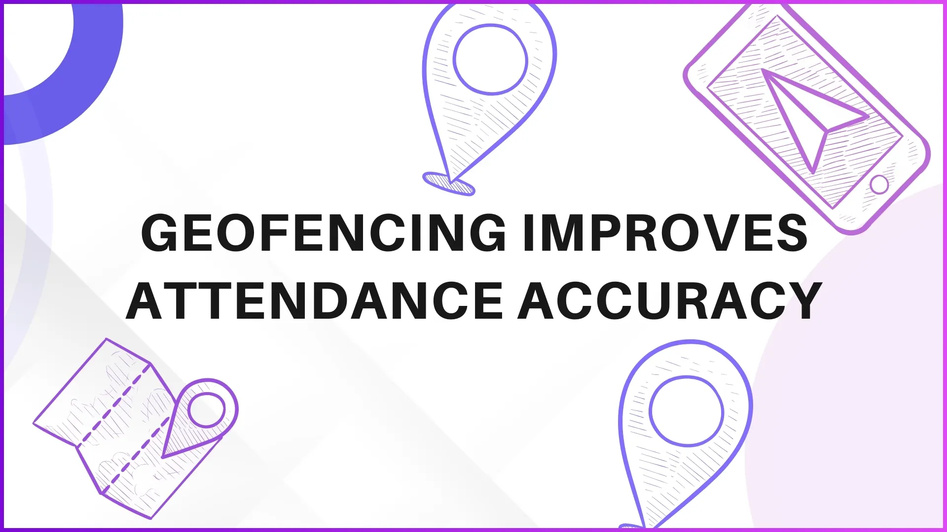 How geofencing improves attendance accuracy for field sales teams